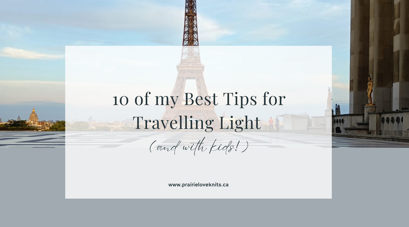 10 of My Best Tips for Travelling Light (AND with kids)